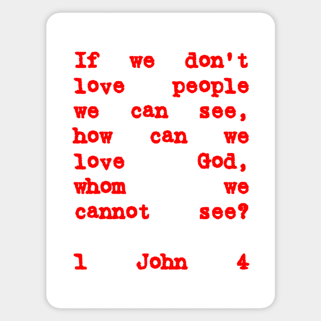 1 John 4:20 If We Don't Love People Red Letters Sticker by BubbleMench